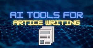 AI Tools For Article Writing