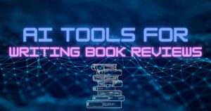 AI Tools for writing book reviews